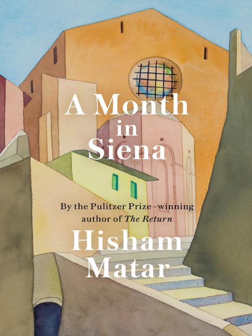 Title details for A Month in Siena by Hisham Matar - Wait list